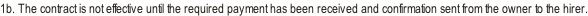 1b. The contract is not effective until the required payment has been received and confirmation sent from the owner to the hirer.